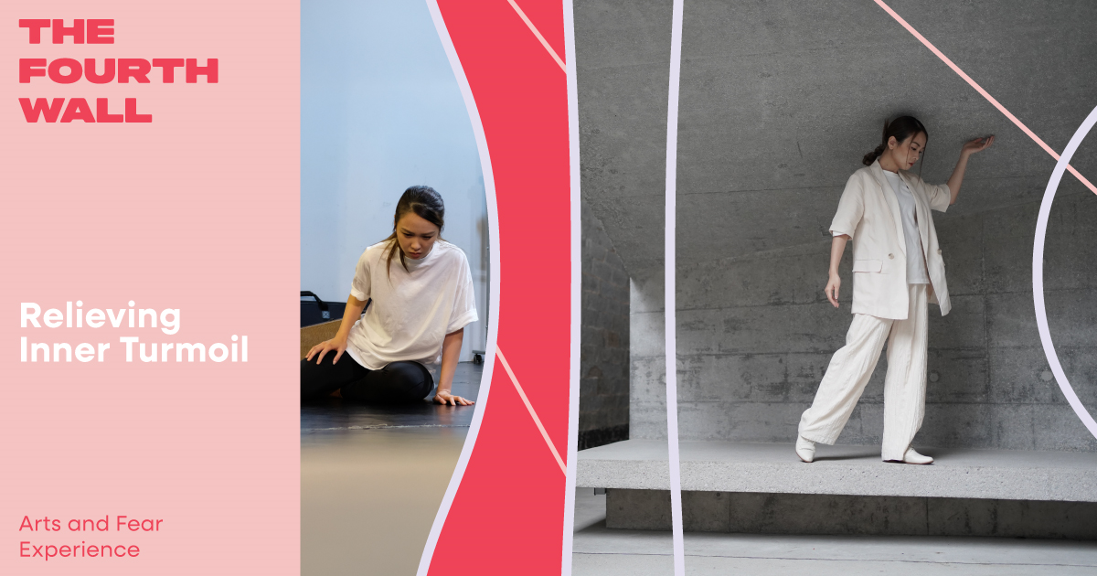 The Fourth Wall Arts and Fear Relieving Inner Turmoil｜1.3.